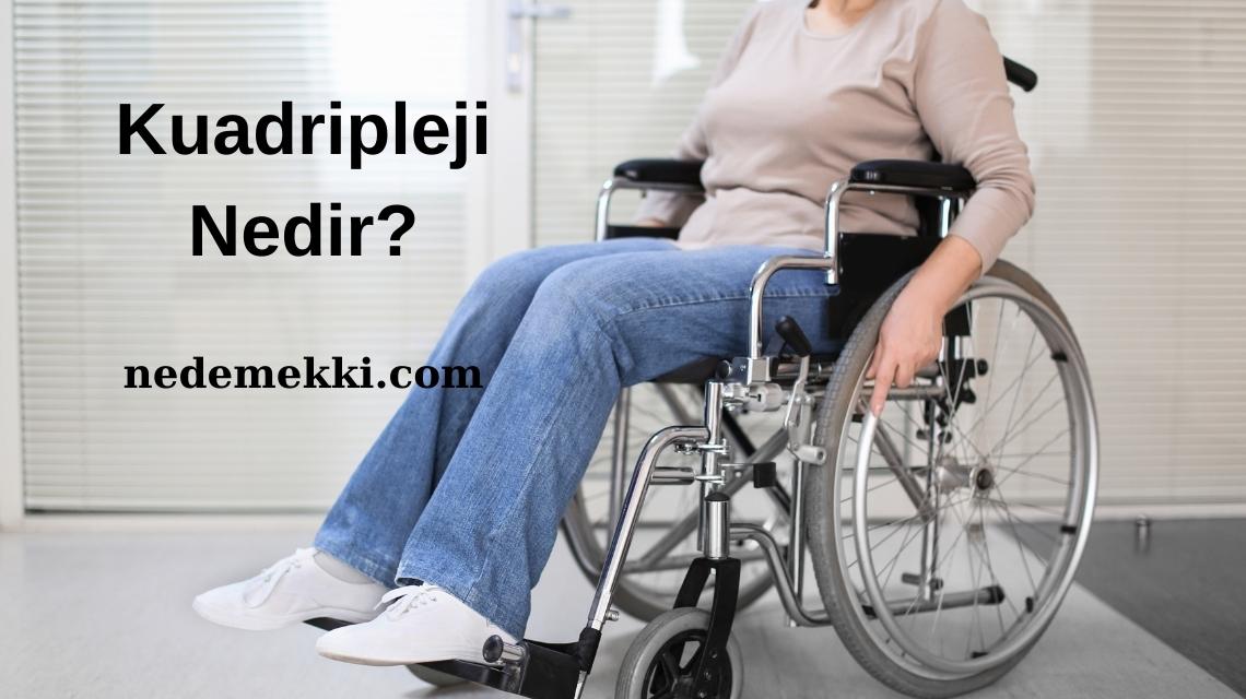 Kuadripleji Nedir?